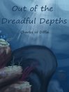 Out of the Dreadful Depths (eBook)